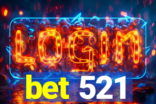 bet 521