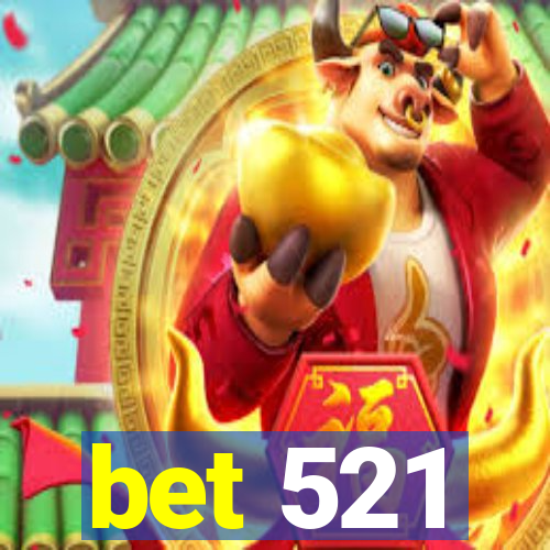 bet 521