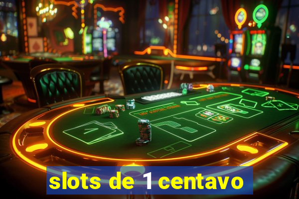 slots de 1 centavo