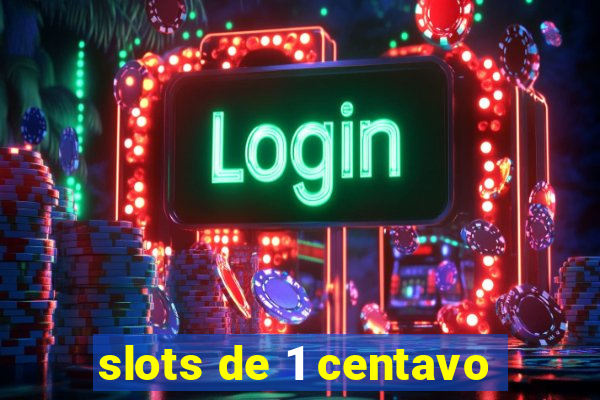 slots de 1 centavo