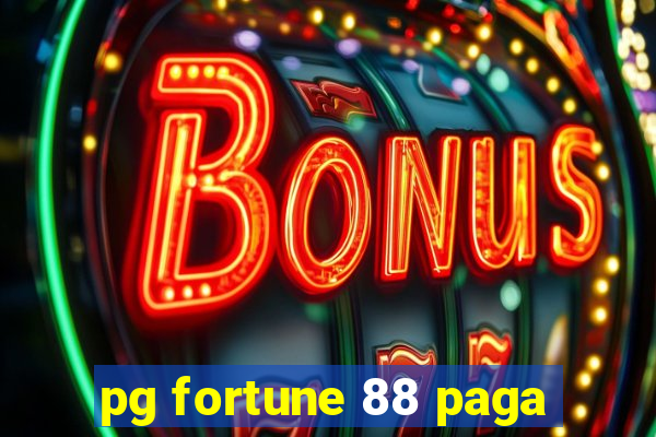 pg fortune 88 paga