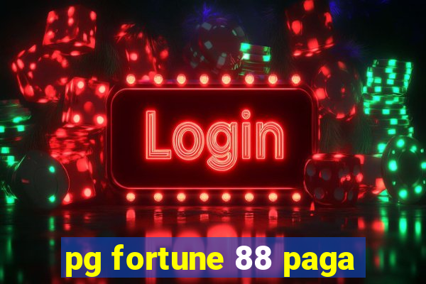 pg fortune 88 paga