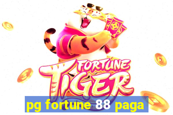 pg fortune 88 paga