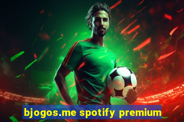 bjogos.me spotify premium