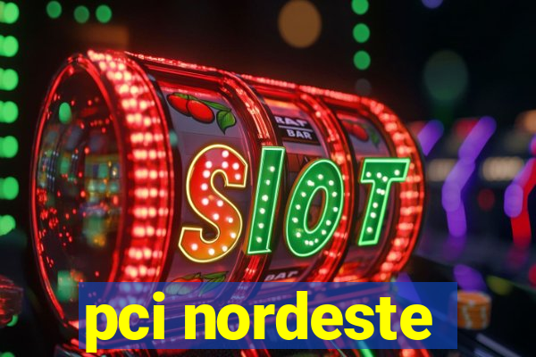 pci nordeste