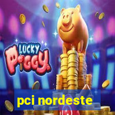 pci nordeste