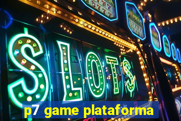 p7 game plataforma