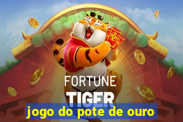 jogo do pote de ouro