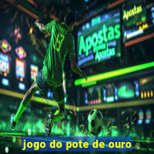 jogo do pote de ouro