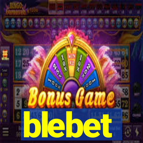 blebet