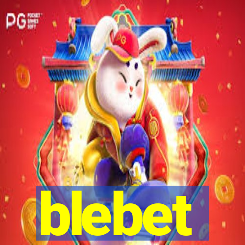 blebet