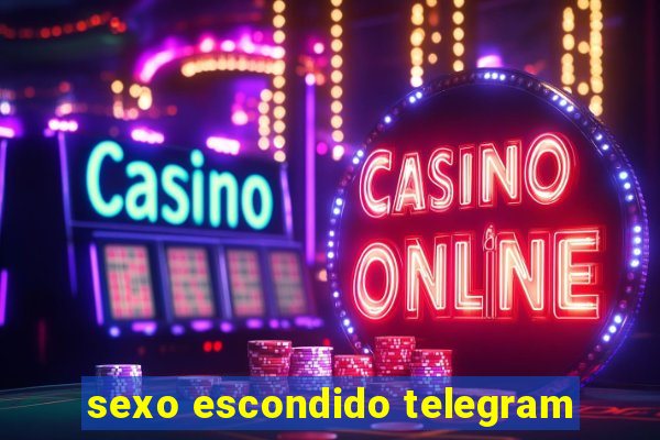 sexo escondido telegram