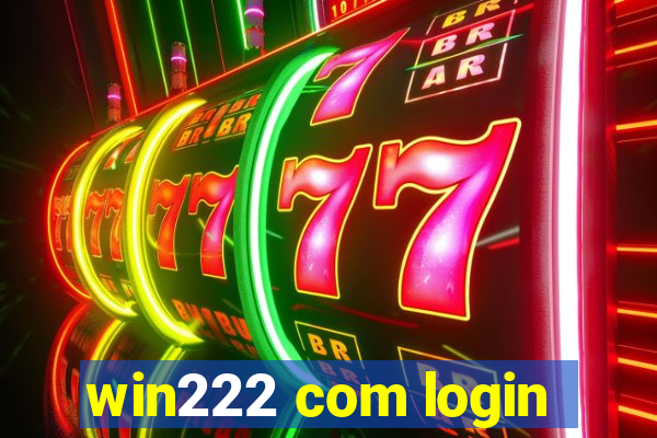 win222 com login