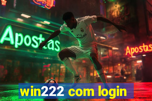 win222 com login