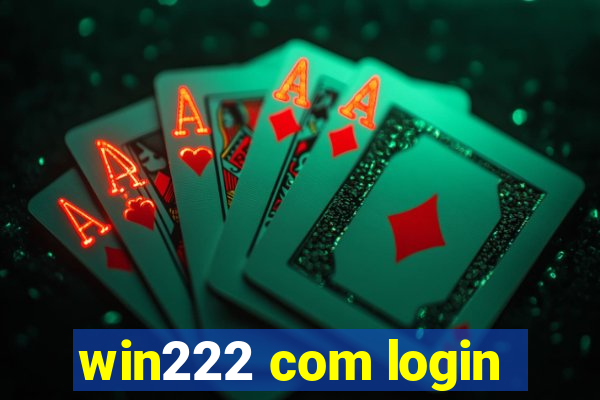 win222 com login