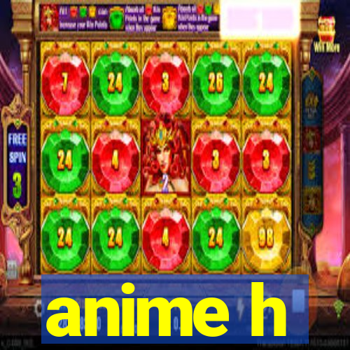 anime h