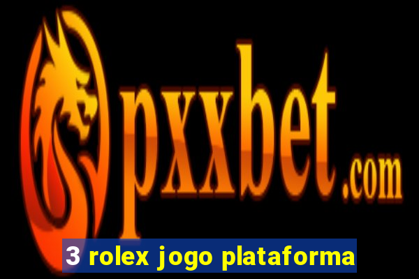 3 rolex jogo plataforma