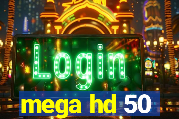 mega hd 50