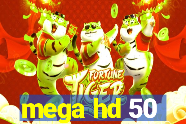 mega hd 50