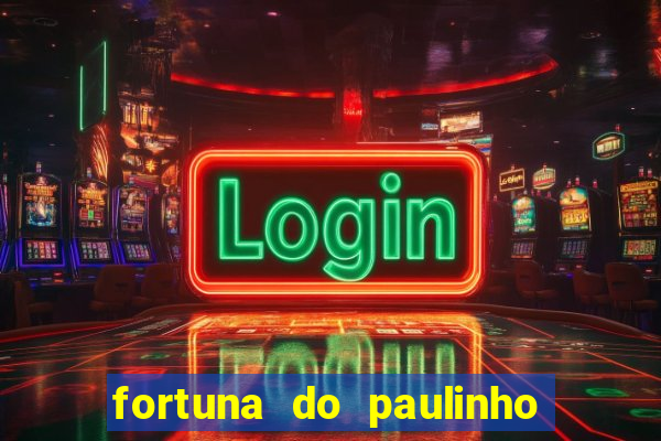 fortuna do paulinho do roupa nova