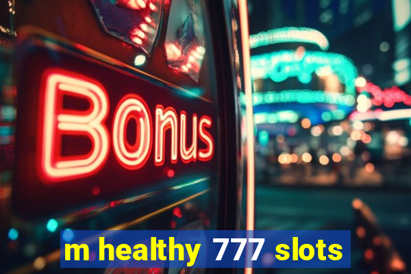 m healthy 777 slots