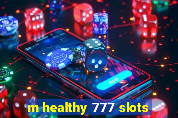 m healthy 777 slots