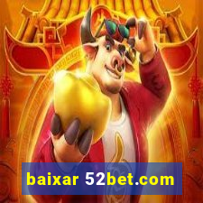 baixar 52bet.com