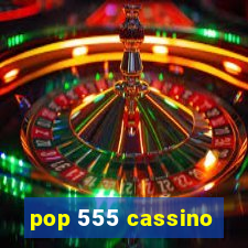 pop 555 cassino