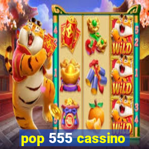 pop 555 cassino