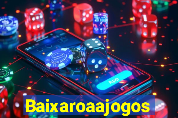 Baixaroaajogos