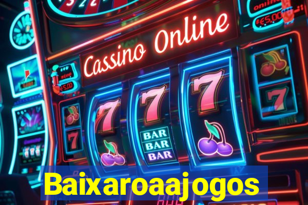 Baixaroaajogos