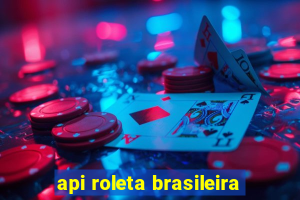 api roleta brasileira