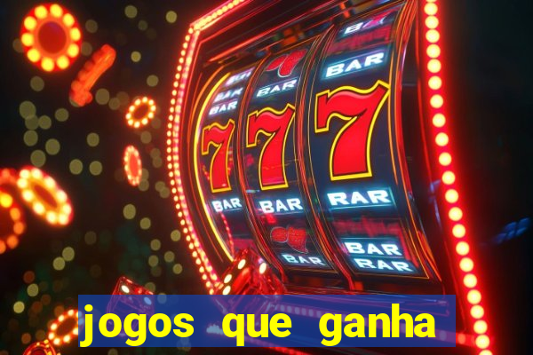 jogos que ganha dinheiro de verdade sem depositar nada