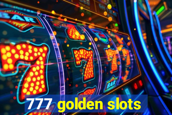 777 golden slots