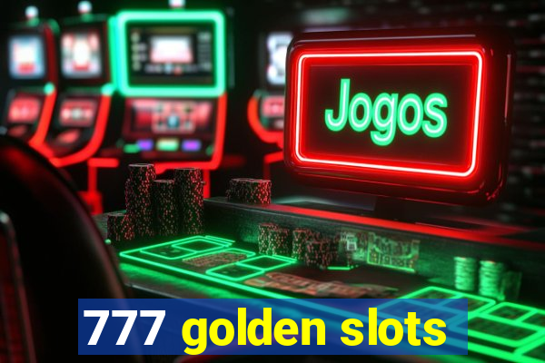 777 golden slots