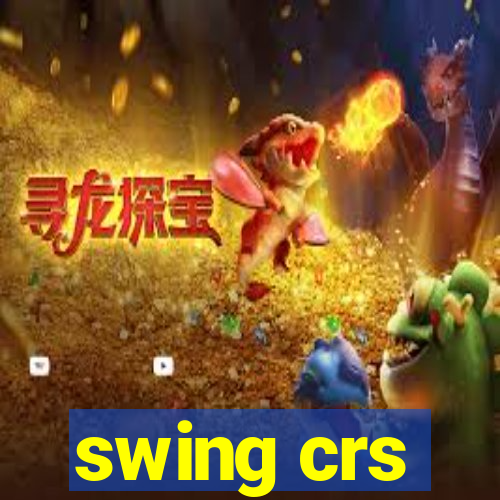 swing crs