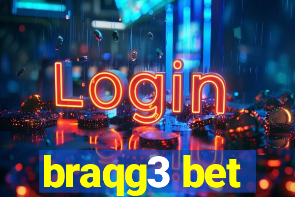 braqg3 bet