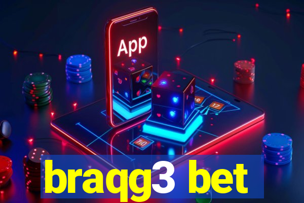 braqg3 bet