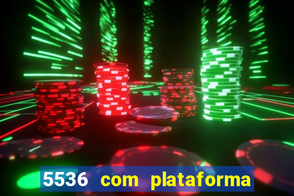 5536 com plataforma de jogos