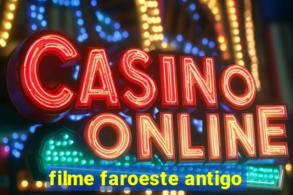 filme faroeste antigo