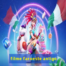 filme faroeste antigo