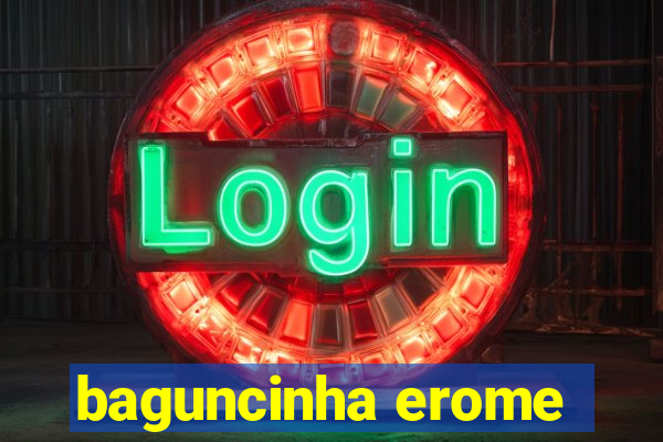 baguncinha erome