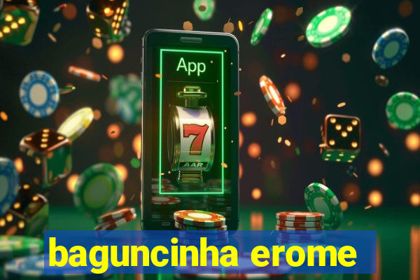 baguncinha erome