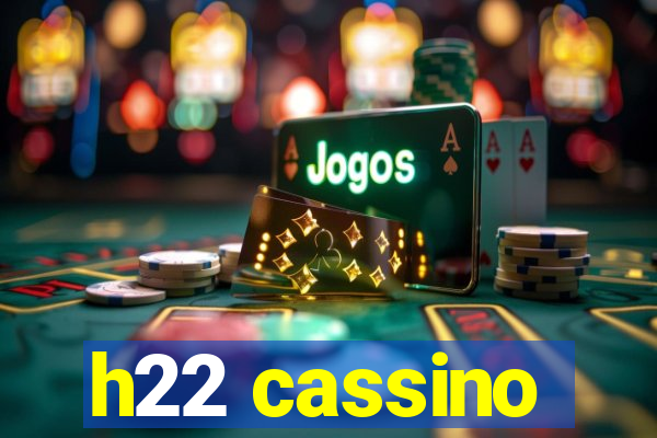 h22 cassino