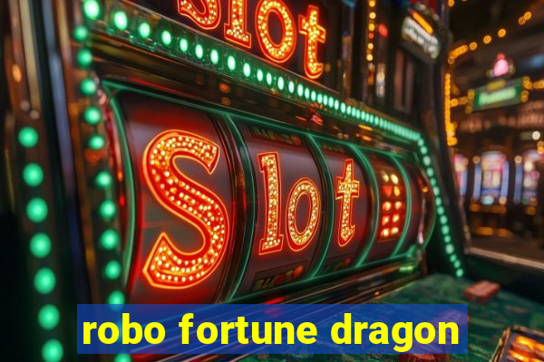 robo fortune dragon