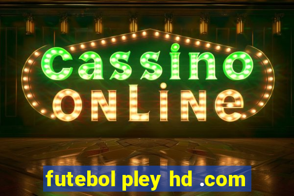 futebol pley hd .com