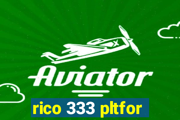 rico 333 pltfor