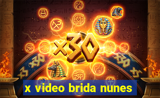 x video brida nunes