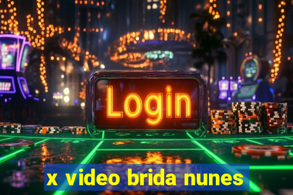 x video brida nunes