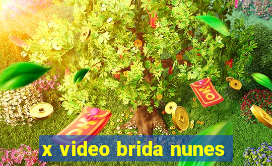 x video brida nunes